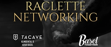 Event-Image for 'Raclette - Ta Cave Basel'