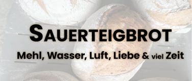 Event-Image for 'Sauerteigbrot - Mehl, Wasser, Luft, Liebe & viel Zeit!'