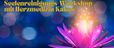 Event-Image for 'Seelenreinigungs-Workshop mit Herzmedizin Kakao'