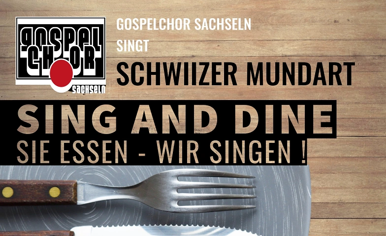 Sing and Dine - Schwiizer Mundart, Gospelchor Sachseln ${singleEventLocation} Tickets