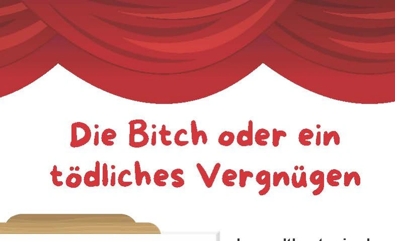 Die Bitch oder ein t&ouml;dliches Vergn&uuml;gen Billets