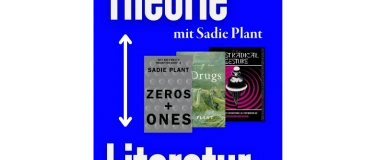 Event-Image for 'Theorie vs. Literatur mit Sadie Plant'