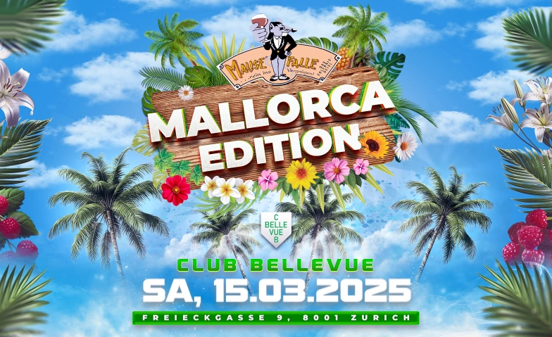 MAUSEFALLE - MALLORCA EDITION Club Bellevue, Freieckgasse 9, 8001 Zurich Billets