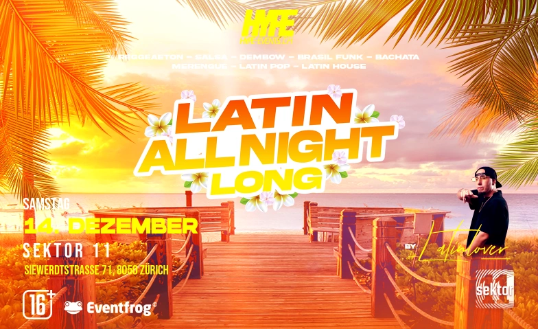 LATIN ALL NIGHT LONG BY DJ LATINLOVER - @ SEKTOR 11 (Ü16) Sektor 11 | Eventlocation, Siewerdtstrasse 71, 8050 Zürich Billets