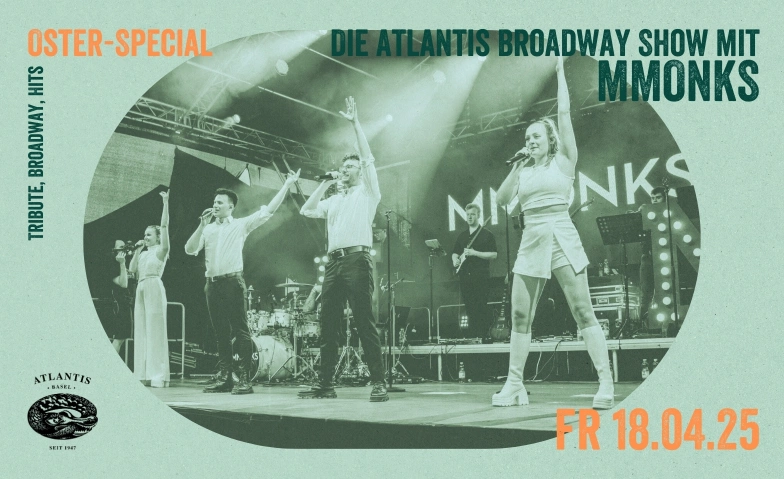 Die Atlantis Broadway Show mit MMONKS Atlantis, Klosterberg 13, 4010 Basel Tickets