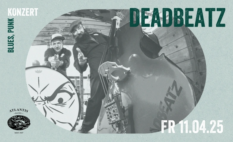 DeadBeatz (AUT) Atlantis, Klosterberg 13, 4010 Basel Tickets