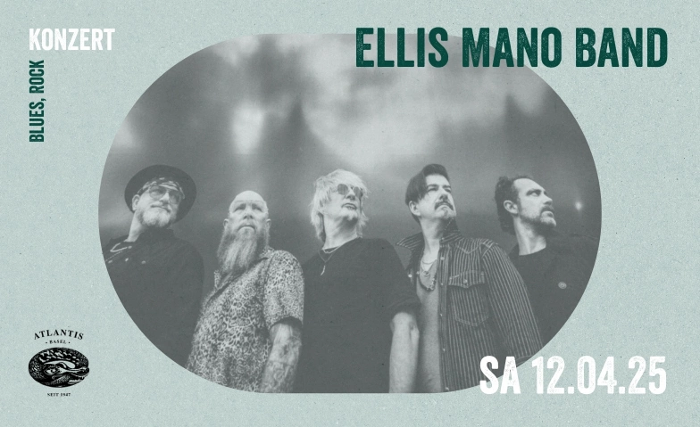 Ellis Mano Band Atlantis, Klosterberg 13, 4010 Basel Tickets