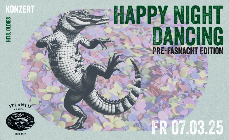 Happy Night Dancing - Pre-Fasnacht Edition Atlantis, Klosterberg 13, 4010 Bâle Billets