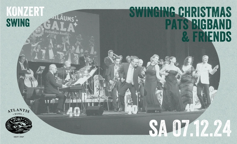 Swinging Christmas Pat’s Big Band & Friends Atlantis, Klosterberg 13, 4010 Basel Tickets