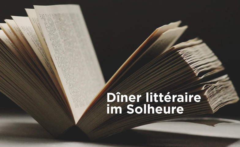 Dîner littéraire im Solheure Solheure | Bar Restaurant Lounge, Ritterquai 10, 4500 Solothurn Billets