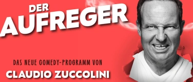 Event-Image for 'Claudio Zuccolini – DER AUFREGER'