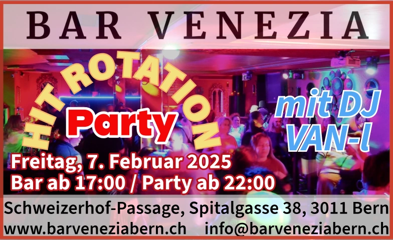 Hit Rotation Party Bar Venezia, Schweizerhof-Passage, Spitalgasse 38, 3011 Bern Billets