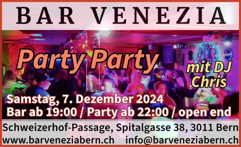 Party Party Bar Venezia, Schweizerhof-Passage, Spitalgasse 38, 3011 Bern Billets