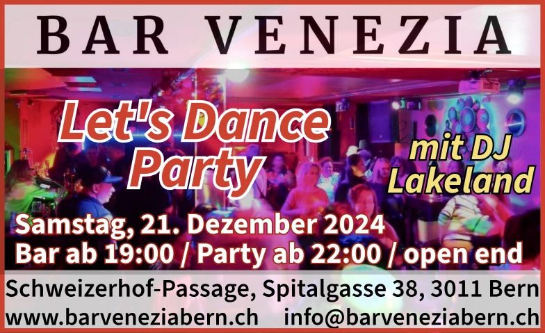 Let‘s Dance Party Bar Venezia, Schweizerhof-Passage, Spitalgasse 38, 3011 Bern Billets