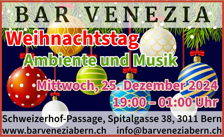 Weihnachtstag – Ambiente und Musik Bar Venezia, Schweizerhof-Passage, Spitalgasse 38, 3011 Bern Billets